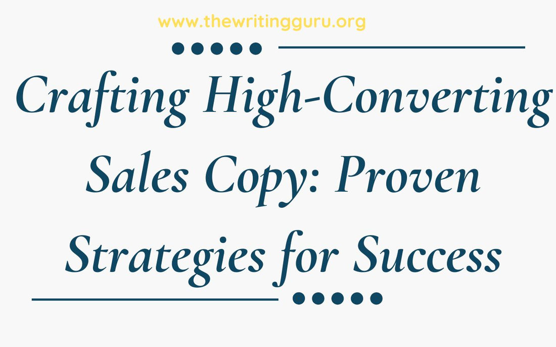 Crafting High-Converting Sales Copy: Proven Strategies for Success