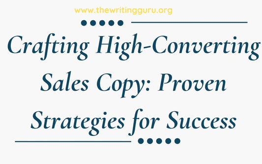 Crafting High-Converting Sales Copy: Proven Strategies for Success