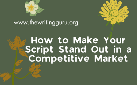 How to Make Your Script Stand Out in a Competitive Market