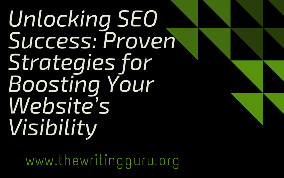 Unlocking SEO Success: Proven Strategies for Boosting Your Website’s Visibility