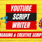 We will be the best professional writer for your YouTube scripts (Script Upto 1500 words)